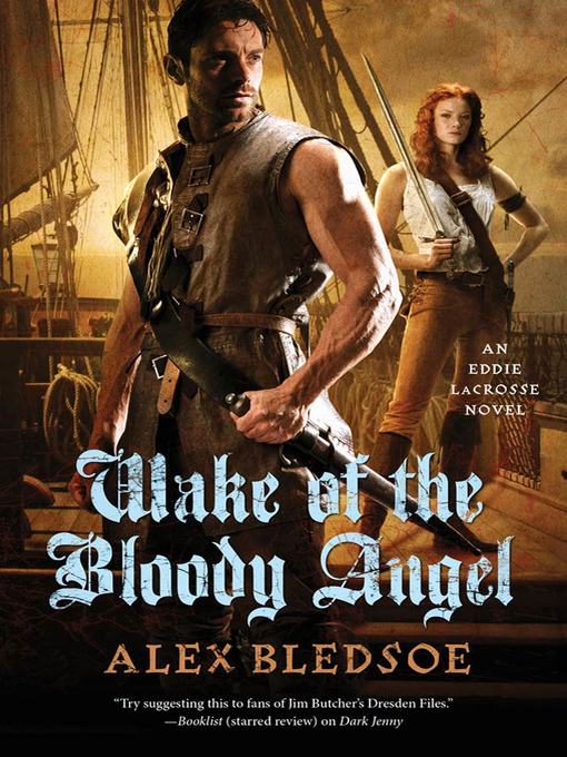 Title details for Wake of the Bloody Angel by Alex Bledsoe - Wait list